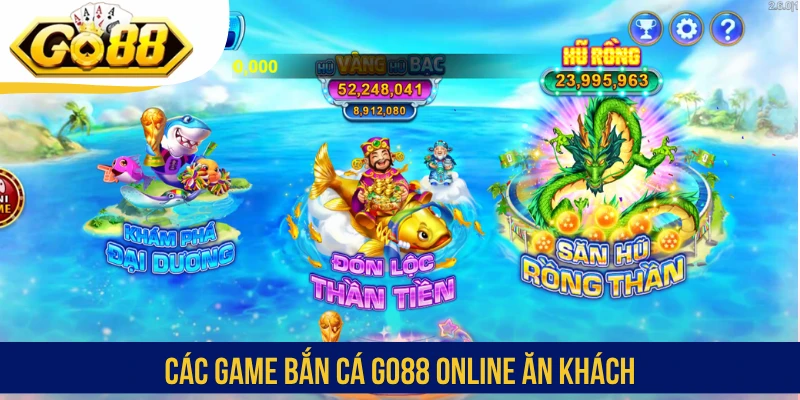 Các game bắn cá GO88 online ăn khách