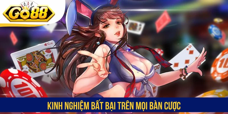 Kinh nghiệm bất bại trên mọi bàn cược