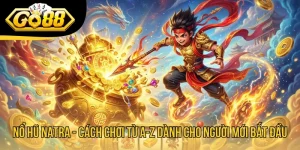 Nổ Hũ Natra - Cách Chơi Từ A-Z Dành Cho Người Mới Bắt Đầu